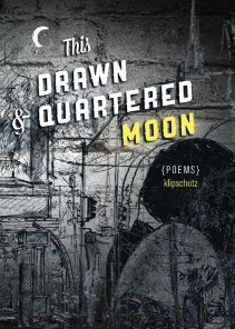 Klipschutz: THIS DRAWN & QUARTERED MOON